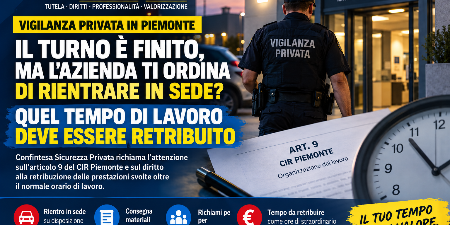 Vigilanza privata Piemonte – rientro in sede Guardia giurata che rientra in sede dopo il turno: il tempo di lavoro va retribuito
